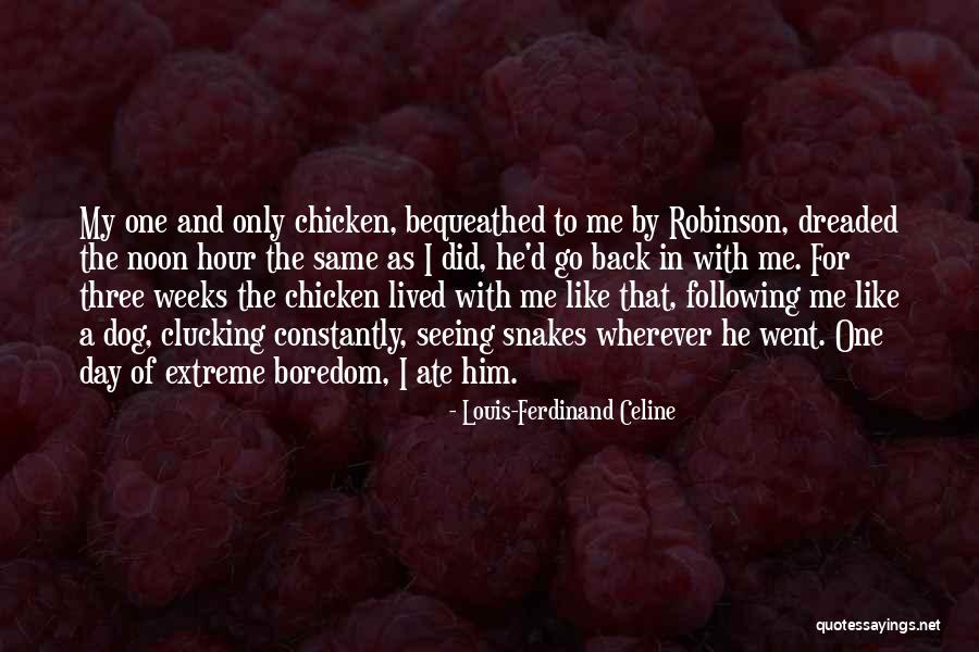 Bequeathed Quotes By Louis-Ferdinand Celine Bequeathed Quotes By Louis-Ferdinand Celine