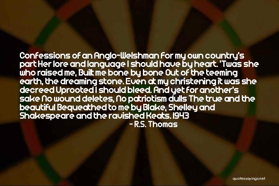 Bequeathed Quotes By R.S. Thomas Bequeathed Quotes By R.S. Thomas