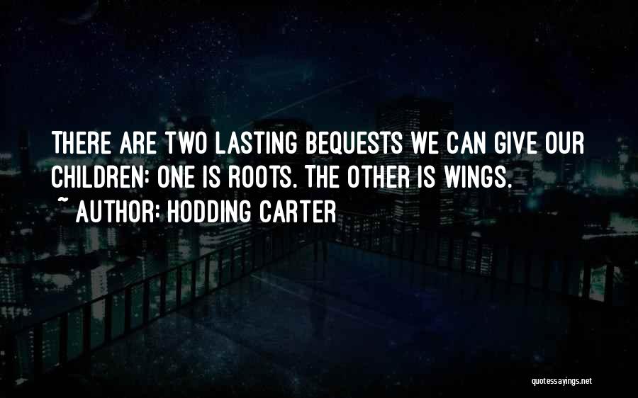 Bequests Quotes By Hodding Carter