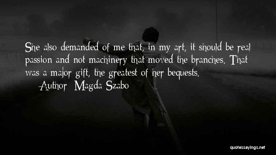 Bequests Quotes By Magda Szabo