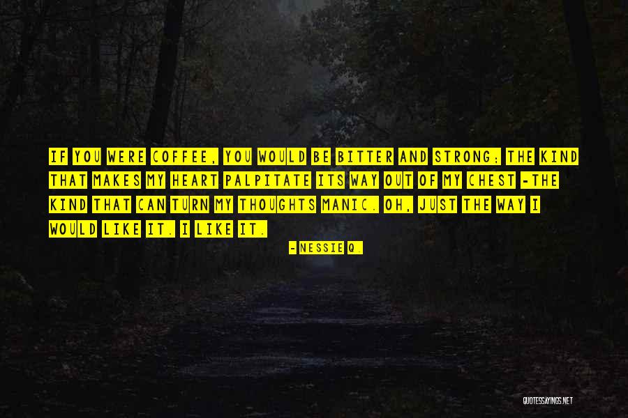 Berani Jujur Quotes By Nessie Q. Berani Jujur Quotes By Nessie Q.
