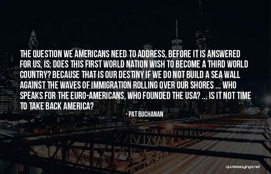 Beranova Becv Ry Quotes By Pat Buchanan Beranova Becv Ry Quotes By Pat Buchanan