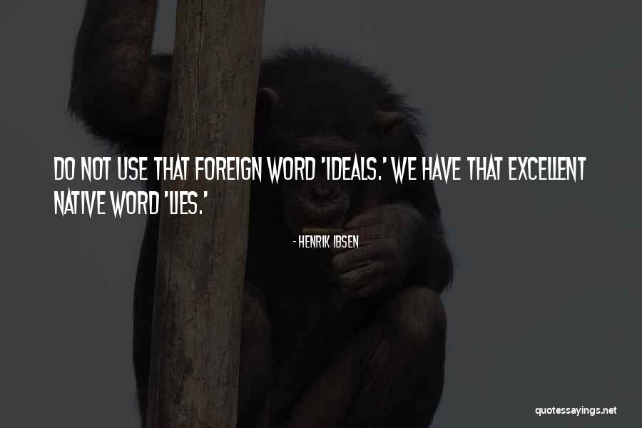 Beranova Chenboy Quotes By Henrik Ibsen Beranova Chenboy Quotes By Henrik Ibsen