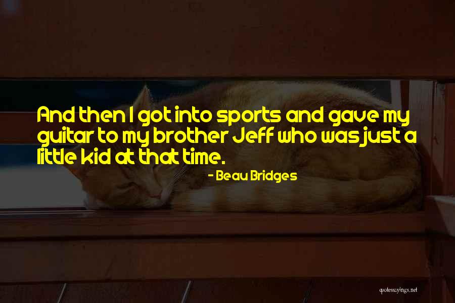 Berbahagialah Quotes By Beau Bridges Berbahagialah Quotes By Beau Bridges