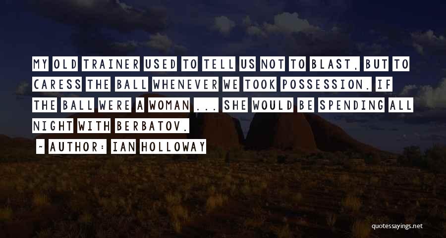 Berbatov Quotes By Ian Holloway