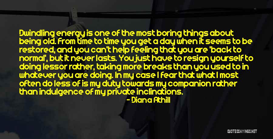 Bercakap Bohong Quotes By Diana Athill Bercakap Bohong Quotes By Diana Athill