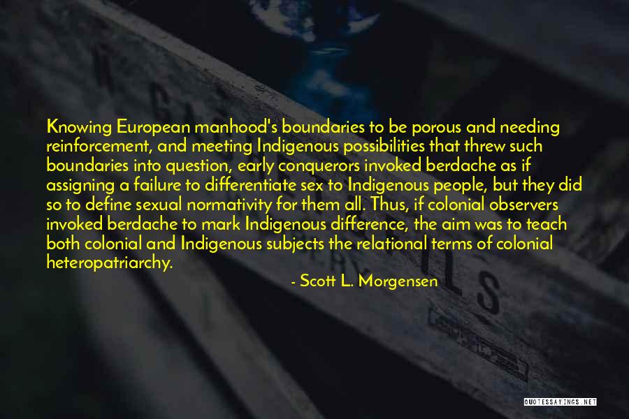 Berdache Quotes By Scott L. Morgensen Berdache Quotes By Scott L. Morgensen