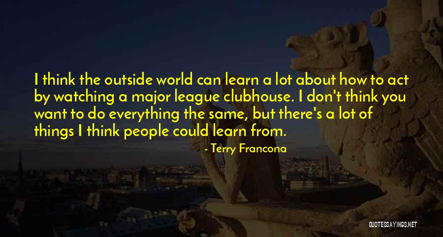 Berdache Quotes By Terry Francona Berdache Quotes By Terry Francona