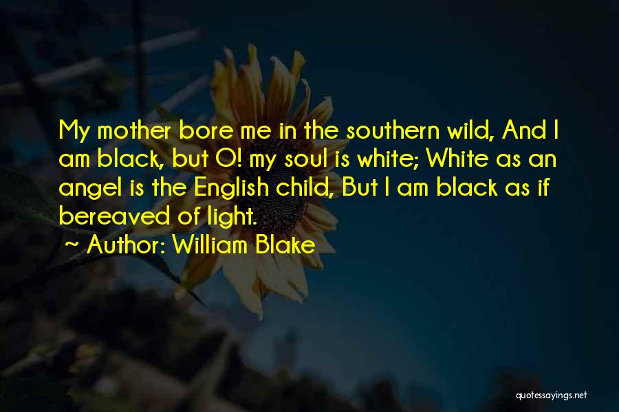 Bereaved Mother Quotes By William Blake