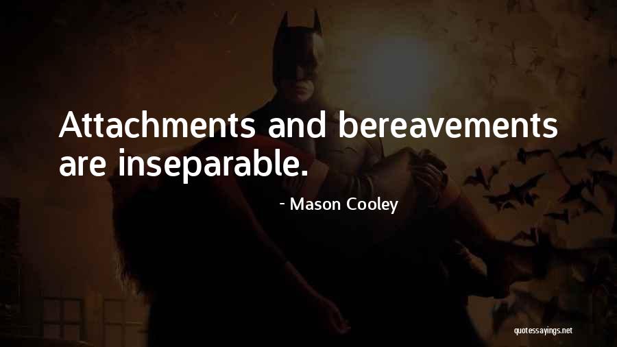 Bereavement And Loss Quotes By Mason Cooley Bereavement And Loss Quotes By Mason Cooley
