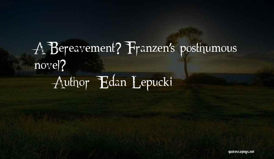 Bereavement Quotes By Edan Lepucki