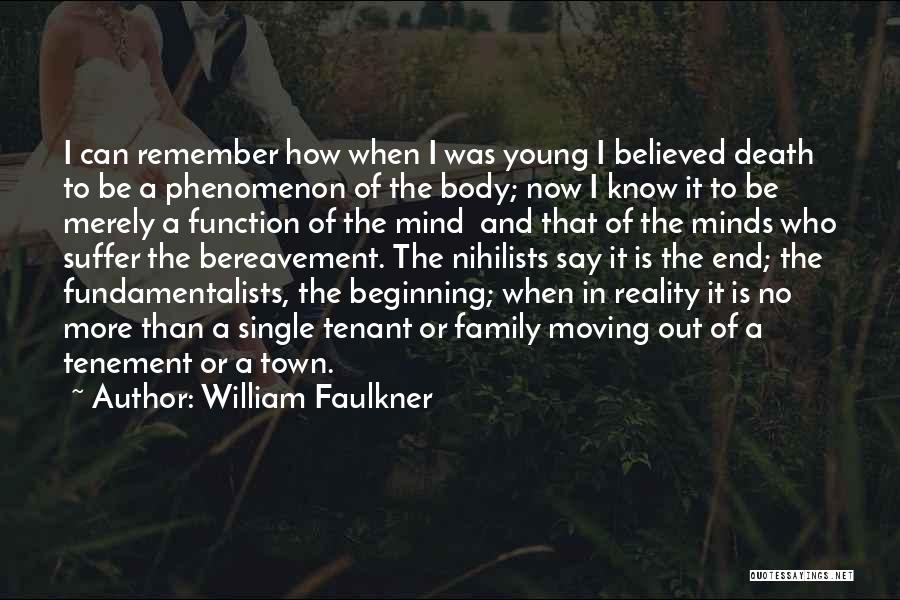 Bereavement Quotes By William Faulkner