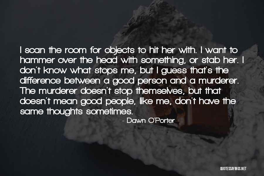 Berede Quotes By Dawn O'Porter Berede Quotes By Dawn O'Porter