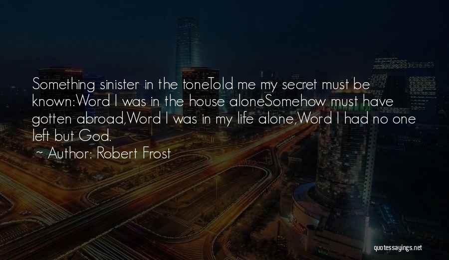 Bereft Quotes By Robert Frost