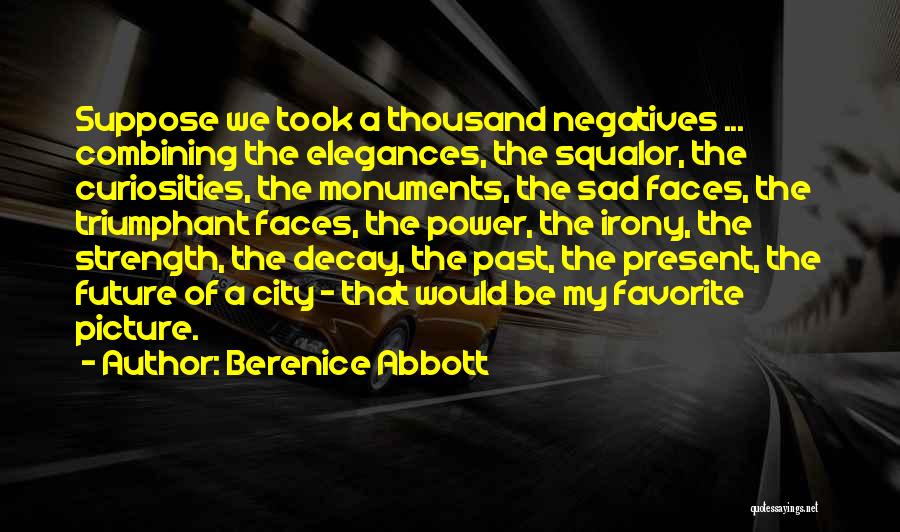 Berenice Abbott Quotes 428920