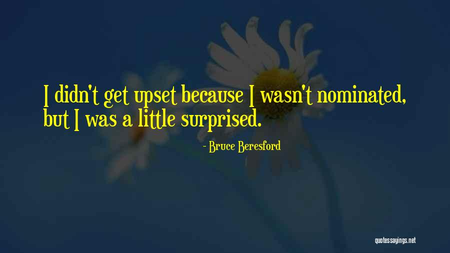 Beresford Quotes By Bruce Beresford Beresford Quotes By Bruce Beresford