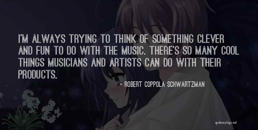 Berezan Kelowna Quotes By Robert Coppola Schwartzman Berezan Kelowna Quotes By Robert Coppola Schwartzman