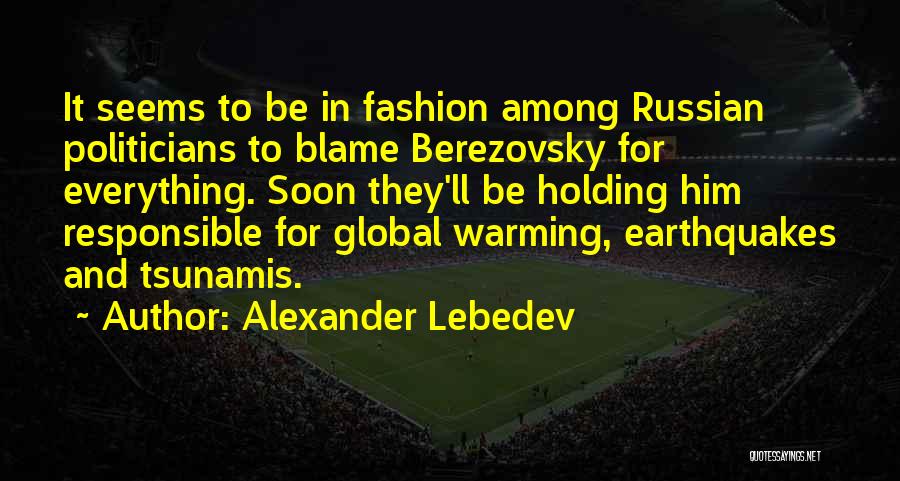 Berezovsky Quotes By Alexander Lebedev