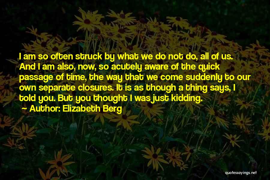 Berg Quotes By Elizabeth Berg