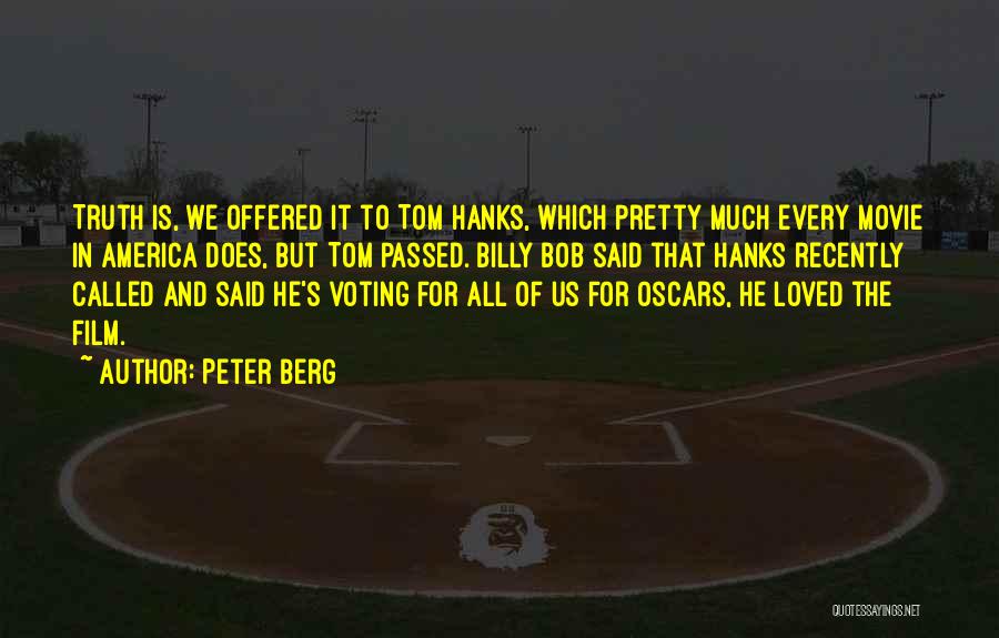Berg Quotes By Peter Berg