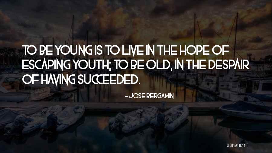 Bergamin Quotes By Jose Bergamin