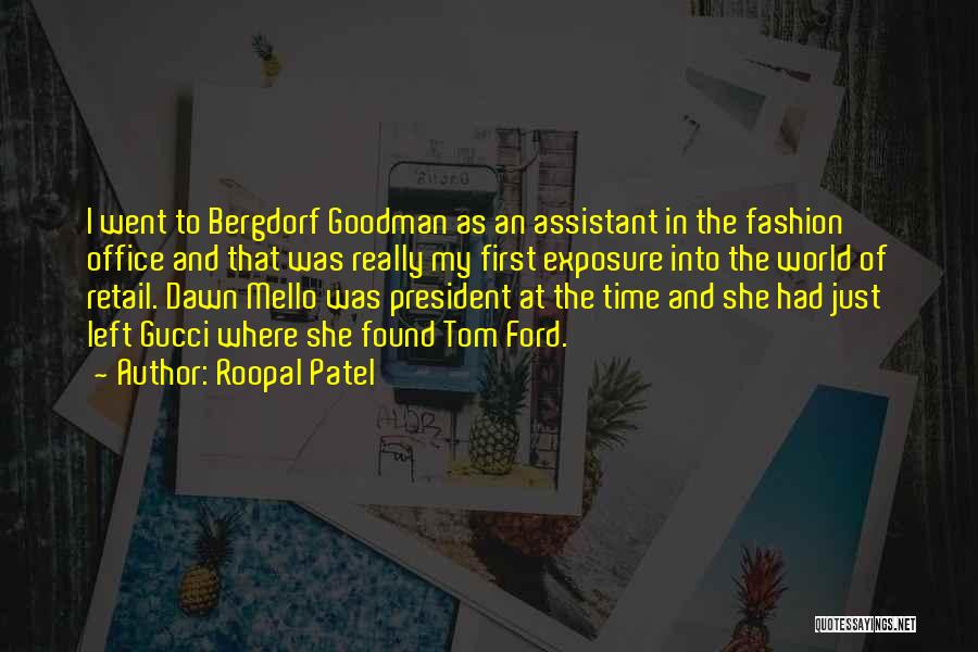 Bergdorf Goodman Quotes By Roopal Patel