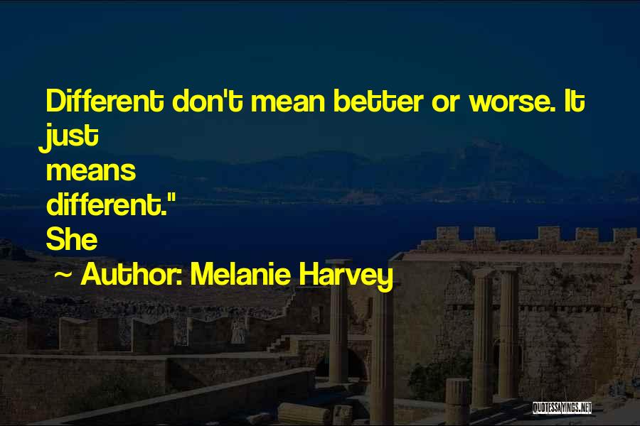 Bergement Quotes By Melanie Harvey