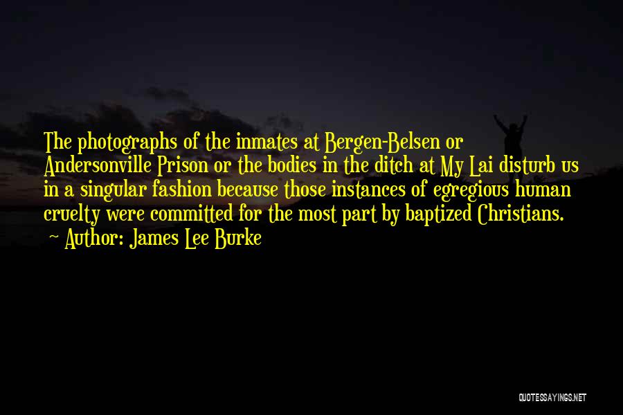 Bergen Belsen Quotes By James Lee Burke