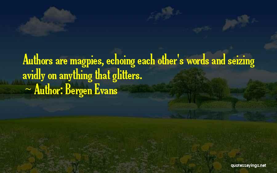 Bergen Evans Quotes 747350