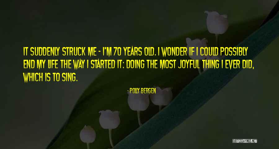 Bergen Quotes By Polly Bergen Bergen Quotes By Polly Bergen