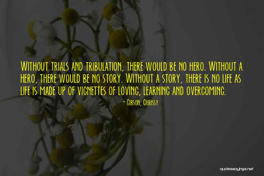 Bergendahl Holdings Quotes By Gibson, Chrissy Bergendahl Holdings Quotes By Gibson, Chrissy