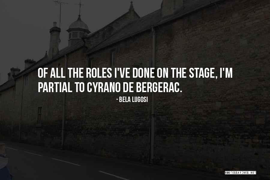 Bergerac Quotes By Bela Lugosi Bergerac Quotes By Bela Lugosi