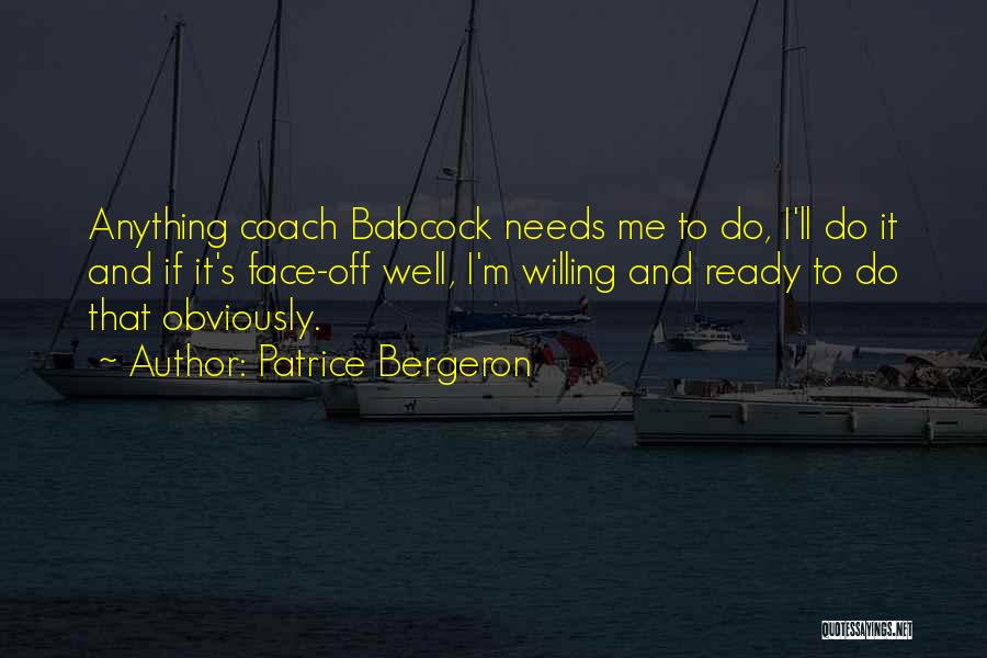 Bergeron Quotes By Patrice Bergeron