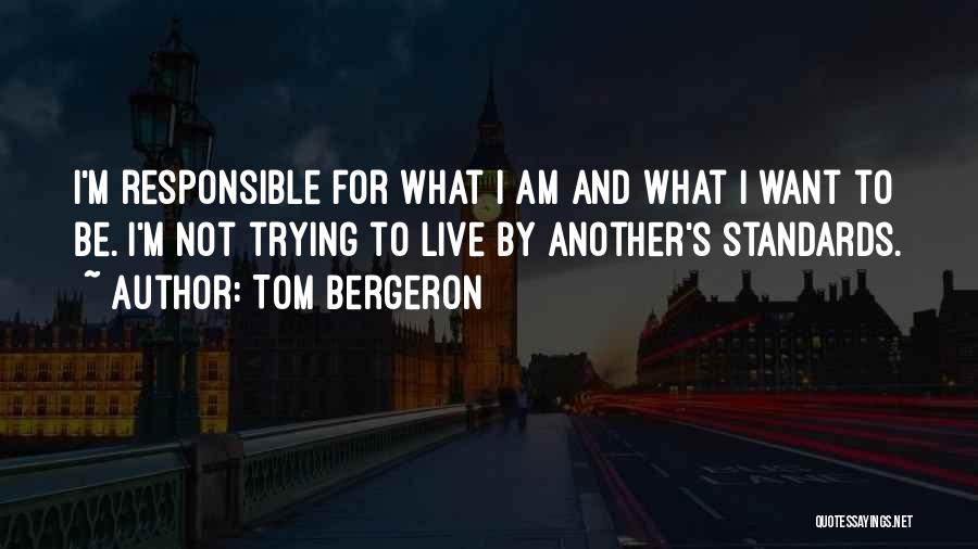 Bergeron Quotes By Tom Bergeron