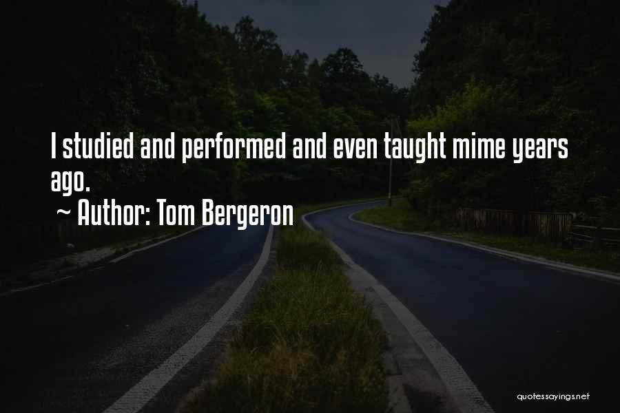 Bergeron Quotes By Tom Bergeron