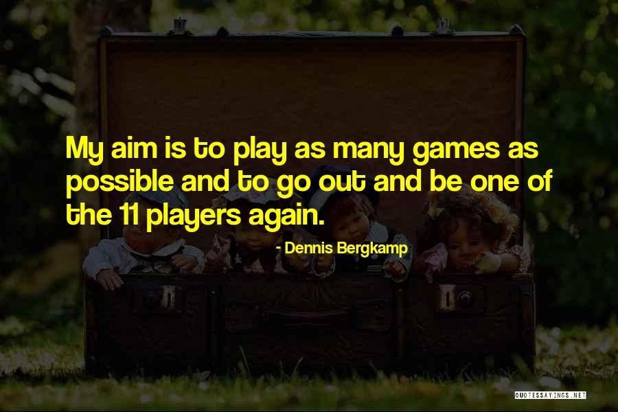 Bergkamp Quotes By Dennis Bergkamp