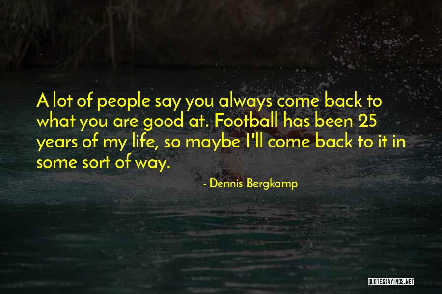 Bergkamp Quotes By Dennis Bergkamp