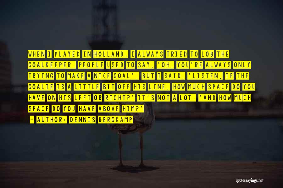 Bergkamp Quotes By Dennis Bergkamp
