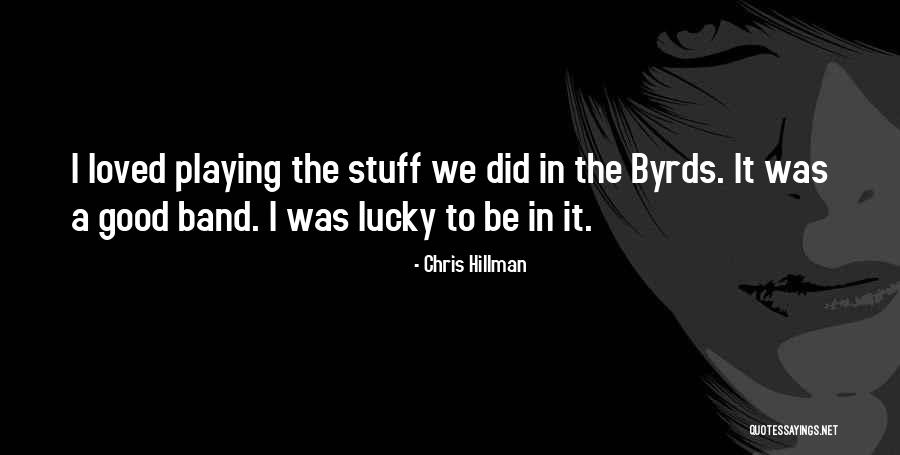 Bergli Books Quotes By Chris Hillman Bergli Books Quotes By Chris Hillman