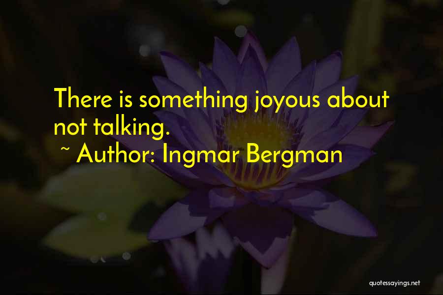 Bergman Ingmar Quotes By Ingmar Bergman