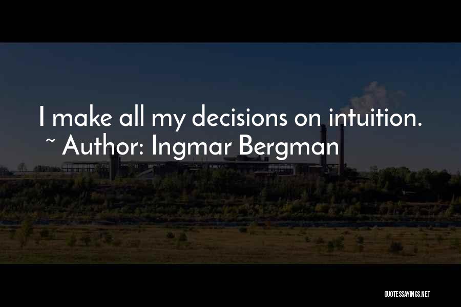 Bergman Ingmar Quotes By Ingmar Bergman