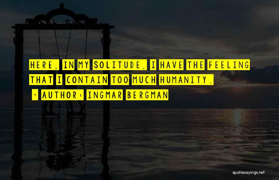 Bergman Ingmar Quotes By Ingmar Bergman