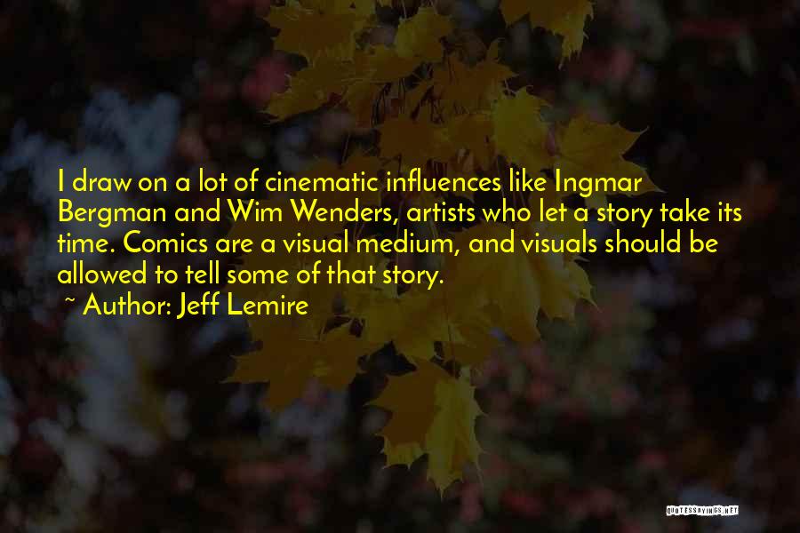 Bergman Ingmar Quotes By Jeff Lemire