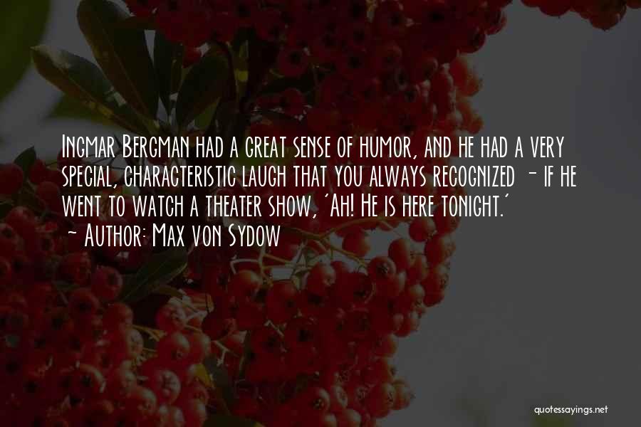 Bergman Ingmar Quotes By Max Von Sydow