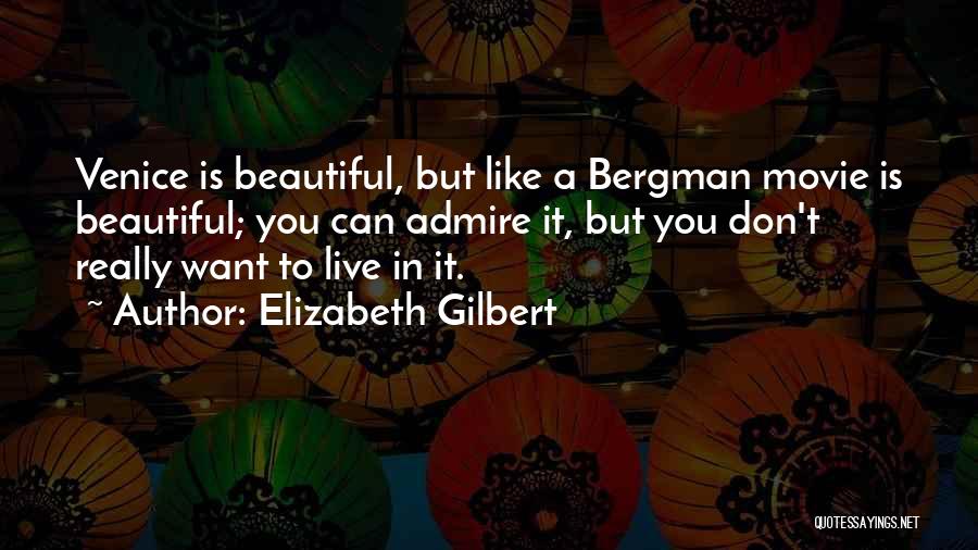 Bergman Quotes By Elizabeth Gilbert