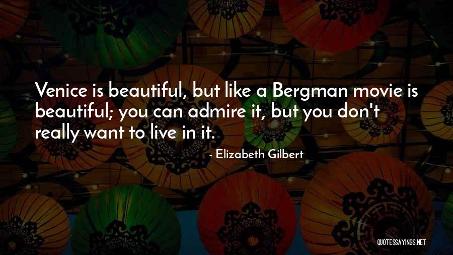 Bergman Quotes By Elizabeth Gilbert