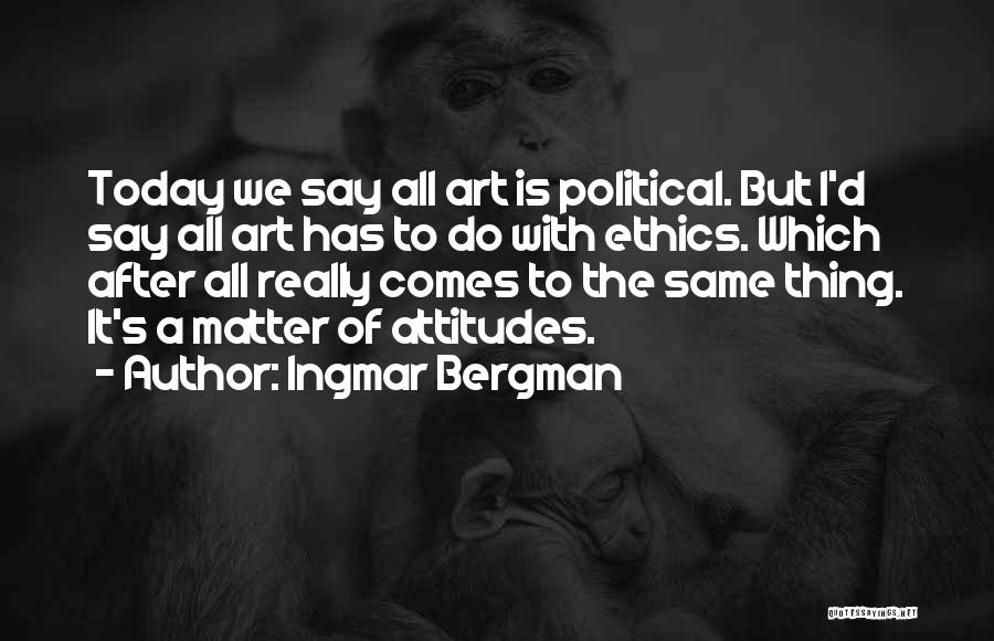 Bergman Quotes By Ingmar Bergman