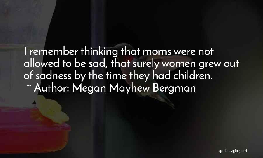 Bergman Quotes By Megan Mayhew Bergman