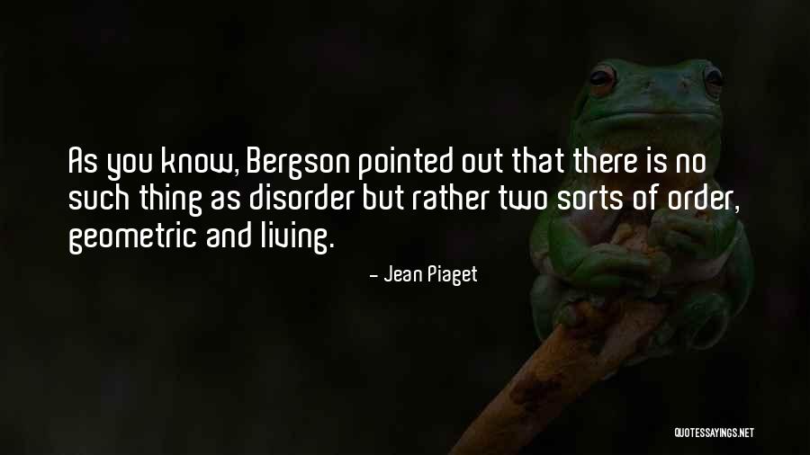 Bergson Quotes By Jean Piaget Bergson Quotes By Jean Piaget