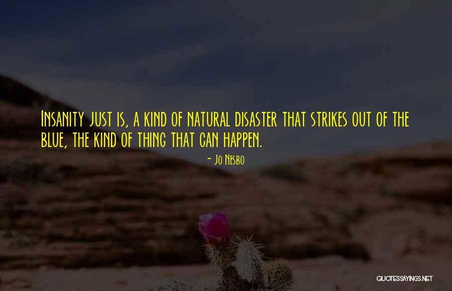Berhati Keras Quotes By Jo Nesbo Berhati Keras Quotes By Jo Nesbo